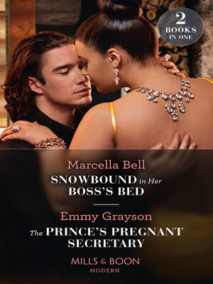 cover image of Snowbound in Her Boss's Bed / The Prince's Pregnant Secretary